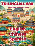 Trilingual 888 English Chinese Spanish Illustrated Vocabulary Book: Help your child become multilingual with efficiency