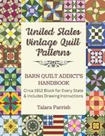 Vintage State Quilt Blocks: Barn Quilt Addict's Handbook