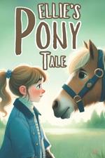 Ellie's Pony Tale: Book Story for Young Horse Lovers