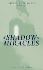 The Shadow of Miracles