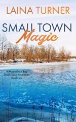 Small Town Magic: A Moonshire Bay Small Town Romance