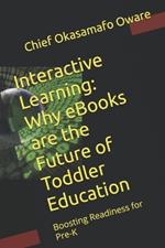 Interactive Learning: Why eBooks are the Future of Toddler Education: Boosting Readiness for Pre-K