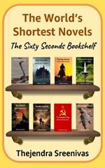 The World's Shortest Novels: The Sixty Seconds Bookshelf