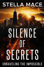 Silence of Secrets: Unraveling the Impossible