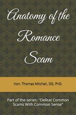 Anatomy of the Romance Scam: #1 in the series: 