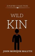 Wild Kin: A Poetry Collection