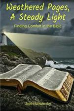 Weathered Pages, A Steady Light: Finding Comfort in the Bible (Large Print)