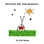 Matchstick Mini joins Gymnastics