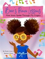 Brae's Piano Lessons: How Jesus Spoke Through My Fingers