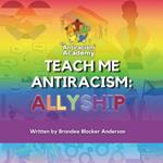 Teach Me Antiracism: Allyship