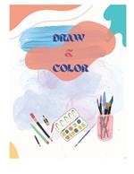 Draw and Color: For Kids