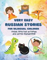 Very Easy Russian Stories for Bilingual Children: ????? ??????? ??????? ??? ?????-????????в