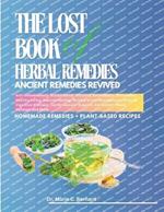 The lost book of herbal remedies: ancient remedies revived