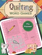 Quilting Word Games: Adult Puzzle Book