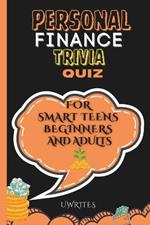 Personal Finance Trivia Quiz for Smart Teens, Beginners, and Adults: 300 Financial Literacy Multiple-Choice Questions, Answers and Explanations