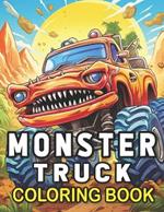 Monster Truck Coloring Book: Big Wheels, Big Thrills Hours of Coloring Adventure