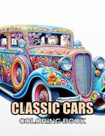 Classic Cars Coloring Book for Adult: 100+ Coloring Pages for Adults and Teens