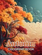 Autumn Coloring Book for Adults: 100+ High-Quality and Unique Coloring Pages