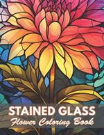 Stained Glass Flower Coloring Book: 50+ Unique Illustrations for All Artists