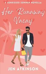 Her Runaway Vacay: A Closed Door, Opposites Attract, Vacation RomCom