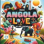 From Angola with Love An ABC Safari