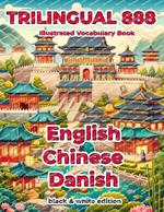 Trilingual 888 English Chinese Danish Illustrated Vocabulary Book: Help your child become multilingual with efficiency