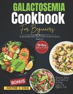 Galactosemia Cookbook For Beginners: Understanding Dietary Restrictions: Essential Tips for Beginners