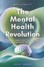 The Mental Health Revolution: New Therapies and Technologies for Emotional Wellness