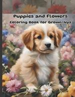 Puppies and Flowers Coloring Book for Grown-Ups