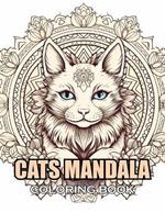 Cats Mandala Coloring Book: 100+ Coloring Pages for Adults and Teens