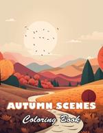 Autumn Scenes Coloring Book: 100+ High-quality Illustrations for All Ages