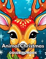 Animal Christmas Coloring Book: New Edition 100+ Unique and Beautiful High-quality Designs