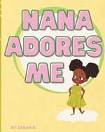 Nana Adores Me