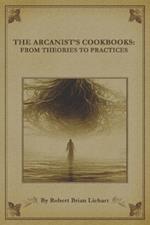 The Arcanist's Cookbooks: From Theories to Practices