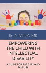 Empowering the Child with Intellectual Disability: A Guide for Parents and Families