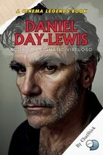 Daniel Day-Lewis: Acting's Enigmatic Virtuoso: Master of Craft: Exploring the Depths of a Cinematic Genius