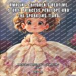 Amazing Children's Bedtime Story: Princess Penelope and the Sparkling Tiara: Princess Penelope's Sparkling Tiara