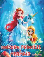 Unicorn princess and mermaid coloring book: Bold and easy Rainbow magic fairy collection for kids