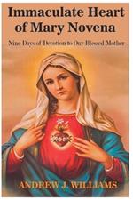 Immaculate Heart of Mary Novena: Nine Days of Devotion to Our Blessed Mother