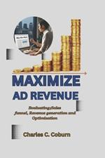 Maximize AD Revenue: Evaluating;Sales funnel, Revenue generation and Optimization
