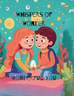 Whispers of Wonder: Wonderful You