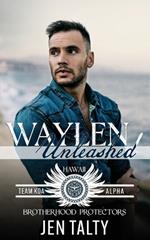 Waylen Unleashed: Brotherhood Protectors World
