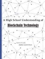 A High School Understanding of Blockchain Technology