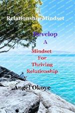 Relationship Mindset: Develop A Mindset For Thriving Relationship