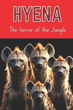 Hyena -The Terror of the Jungle: Interesting Information about Hyena