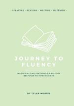 Journey to Fluency: Mastering English Through History - Beginner to Intermediate