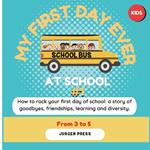 My First Day Ever at School: How to rock your first day of school
