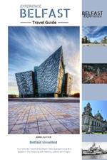 Experience Belfast: Tour into the Heart of Northern Ireland, Experience this Dynamic City bustling with History, Culture and Charm.