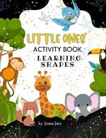 Little Ones' Activity Book: Learning Shapes