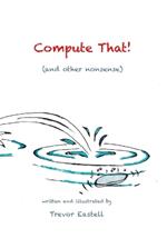 Compute That!: (and other nonsense)